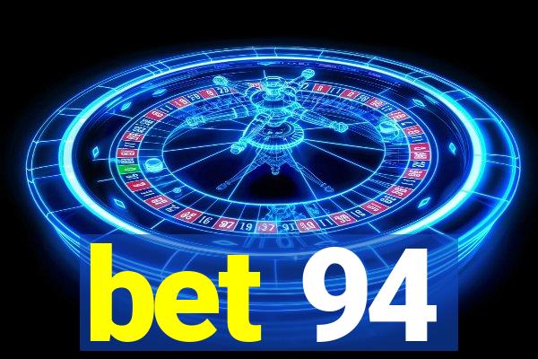 bet 94